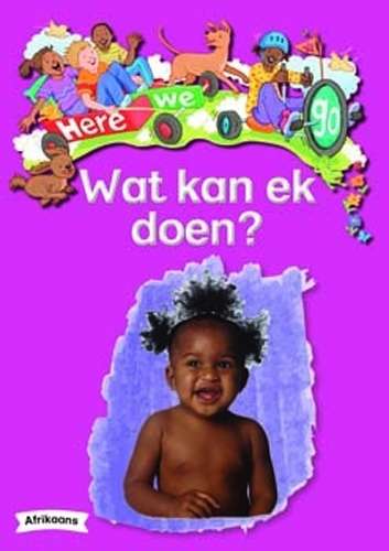 Here We Go: Wat Kan Ek Doen?: Grade R - BIGBOOK