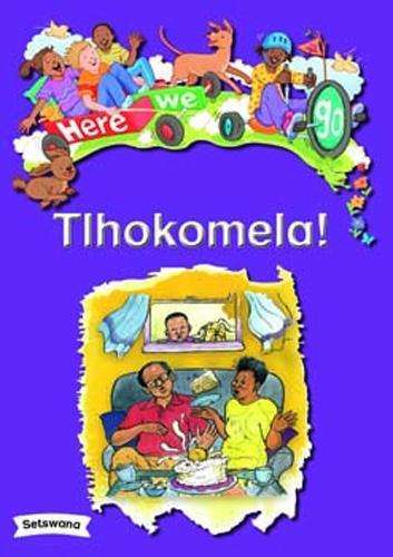 Here We Go: Tlhokomela!: Grade R - BIGBOOK