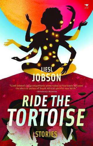 Ride the tortoise - Liesl Jobson