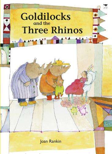Goldilocks & the three rhinos - Joan Rankin