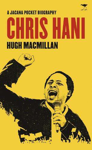 Chris Hani. A Jacana Pocket Biography - Macmillan, Hugh