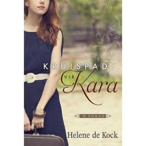 Kruispad Vir Kara - Helene De Kock