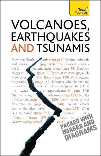 Volcanoes Earthquakes And Tsunamis: Teach Yourself - David A. Rothery