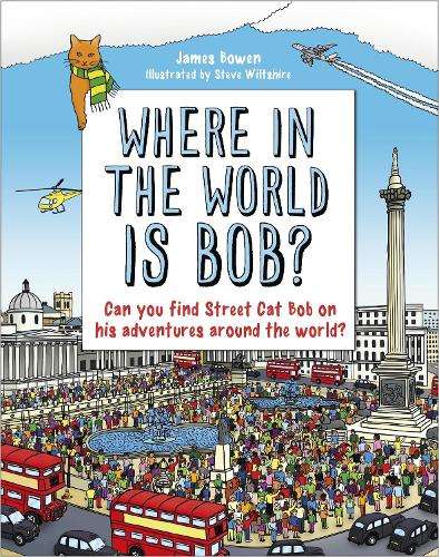Where in the World is Bob? - James Bowen