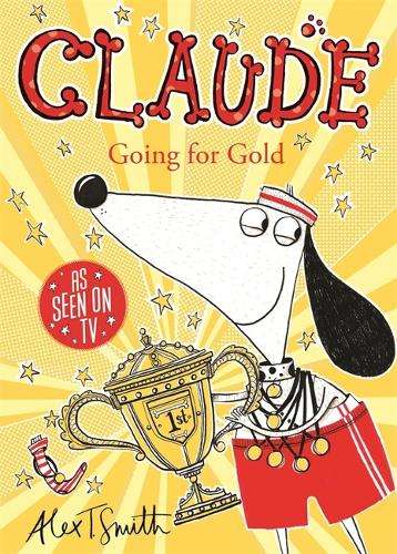 Claude Going for Gold! - Alex T. Smith