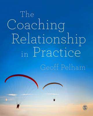 The Coaching Relationship in Practice - Geoff Pelham