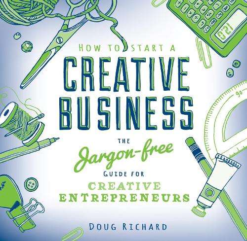 How to Start a Creative Business - RICHARD,D