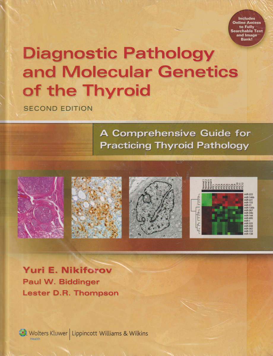 Diagnostic Pathology and Molecular Genetics of the Thyroid - Yuri E. Nikiforov