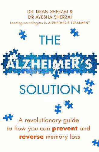 The Alzheimer's Solution - Dean Sherzai