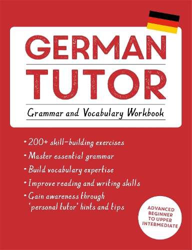 German Tutor: Grammar and Vocabulary Workbook (Learn German with Tea - Edith Kreutner