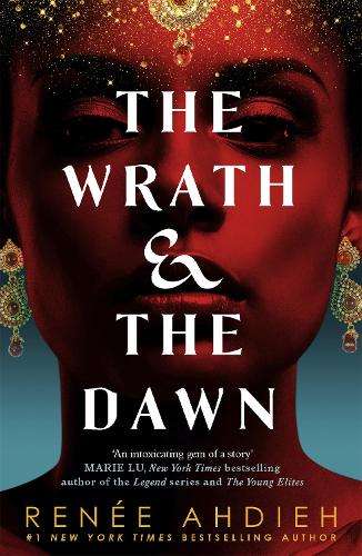 The Wrath and the Dawn - Renee Ahdieh