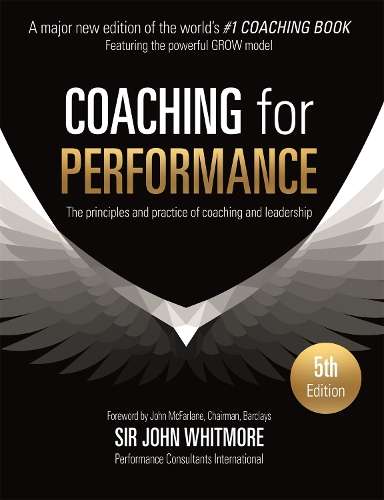 Coaching for Performance - John Whitmore