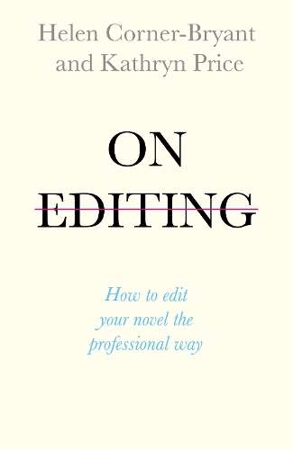 On Editing - Helen Bryant