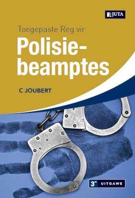 TOEGEPASTE REG VIR POLISIEBEAMPTES 3ED - JOUBERT,C