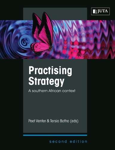 Practising Strategy: A Southern African Context 2e - Venter, Peet