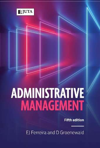 Administrative Management 5e - E Ferreira, D Groenewald