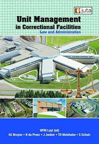 Unit Management in Correctional Facilities - Luyt, W F M et al