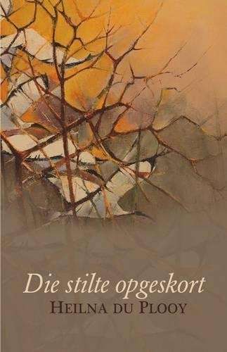 Die Stilte Opgeskort - Heilna du Plooy