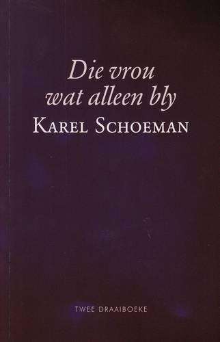 VROU WAT ALLEEN BLY - SCHOEMAN,K