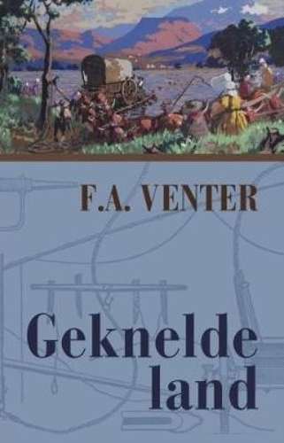 Geknelde land - F.A. Venter