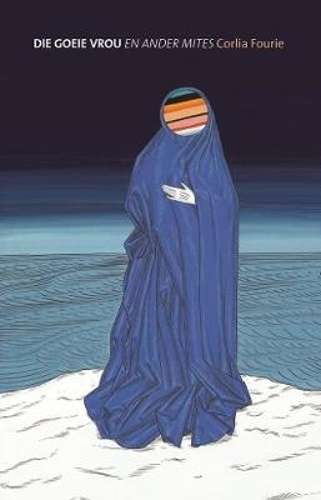 goeie vrou en ander mites - Corlia Fourie