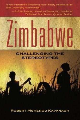 Zimbabwe: Challenging the Stereotypes - Robert Kavanagh