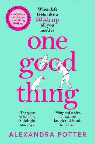 One Good Thing: From the Author of Runaway Bestseller Confessions of - Alexandra Potter