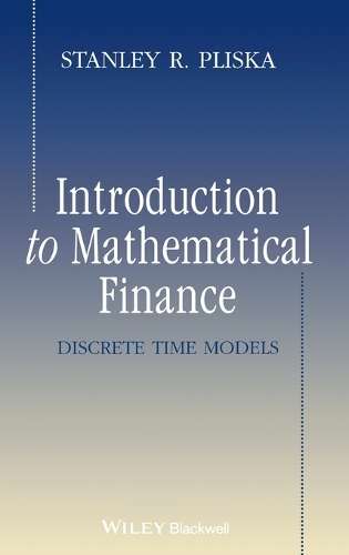 Introduction to Mathematical Finance - Stanley R. Pliska