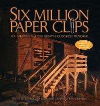 Six Million Paper Clips - Peter W Schroeder