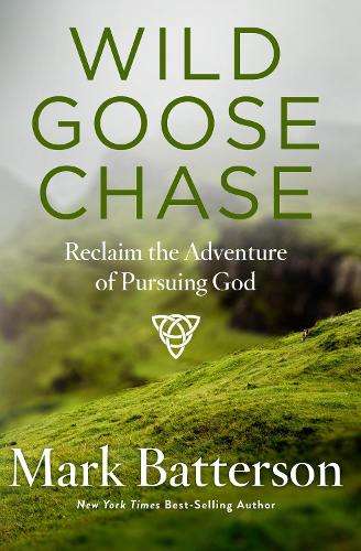 Wild Goose Chase - Mark Batterson