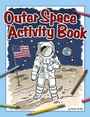 Outer Space Activity Book - Brett Ortler