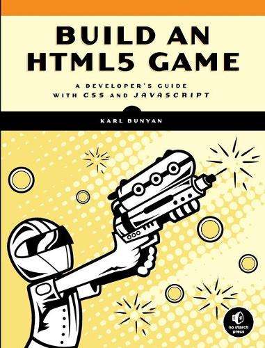 BUILD AN HTML5 GAME - BUNYAN,K