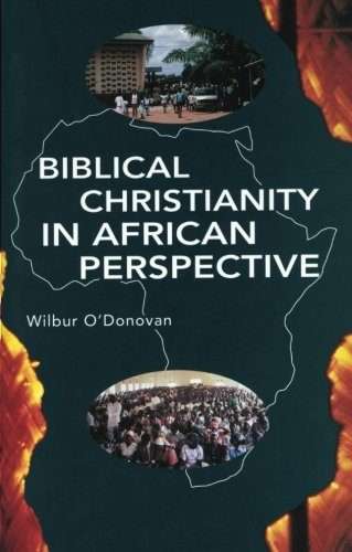 BIBLICAL CHRISTIANITY IN AFRICAN PERSPEC - ODONOAVAN,W