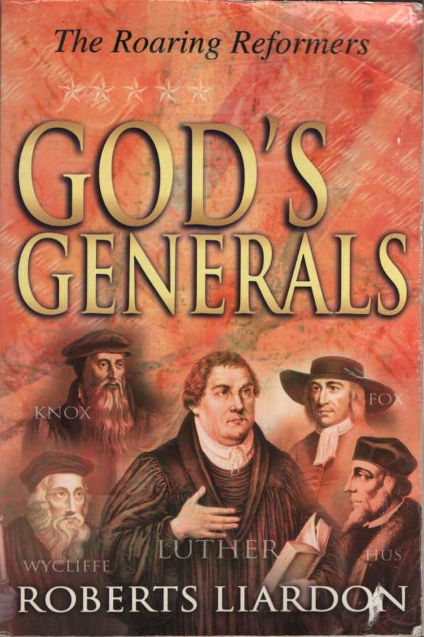 God's Generals: The Roaring Reformers. Second-hand SECONDHAND - Robert Liardon