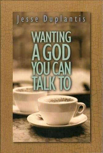 Wanting a God You Can Talk to - Jesse Duplantis
