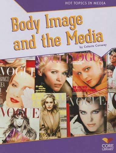HOT TOPICS IN MEDIA BODY IMAGE - CONWAY,C