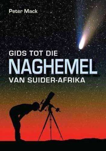 Gids tot die naghemel van Suider-Afrika - Peter Mack
