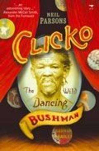 Clicko: The Wild Dancing Bushman - Parsons, Neil