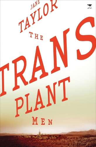 The Transplant Men - Jane Taylor