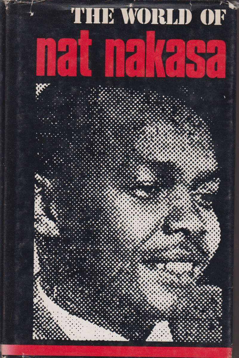 The world of Nat Nakasa - PATEL,E