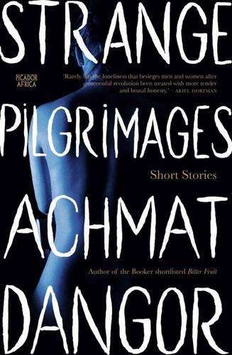 Strange pilgrimages - Achmat Dangor