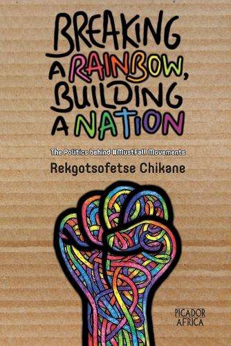 Breaking a rainbow building a nation - CHIKANE,K