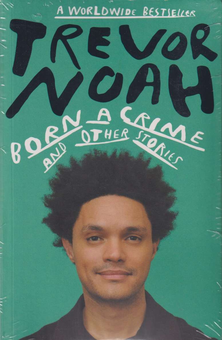 BORN A CRIME - NOAH,T