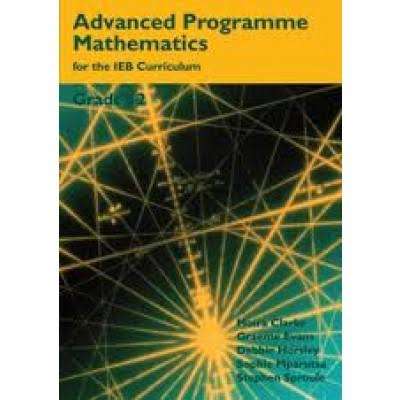 ADVANCED PROGRAMME MATH GR 12 LB SECONDHAND - IEB