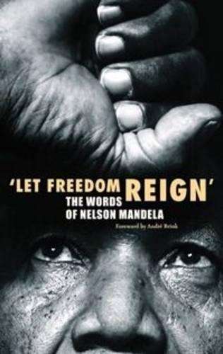 Let Freedom Reign' - MANDELA