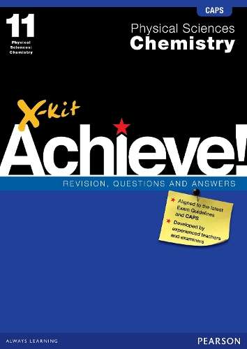X-Kit Achieve! Physical Sciences: Chemistry : Grade 11 : Study Guide - PS-GR11
