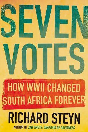 7 VOTES HOW WII CHANGED SA FOREVER - STEYN,R