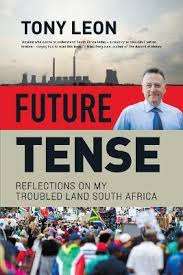Future Tense: Reflections on My Troubled Land - Tony Leon