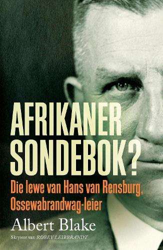 Afrikaner-Sondebok?: Die Lewe van Hans van Rensburg - N