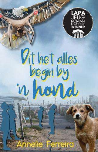 Dit het alles begin by ân hond - Annelie Ferreira